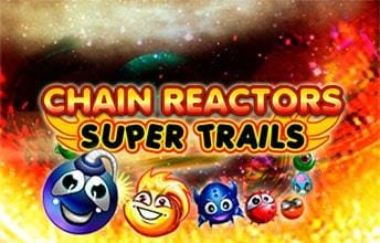 Chain Reactors Super Trails spilleautomat